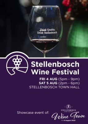  Der Stellenbosch Wine Festival: Ein Fest der Aromen und ein Tribut an die Weinkultur Südafrikas